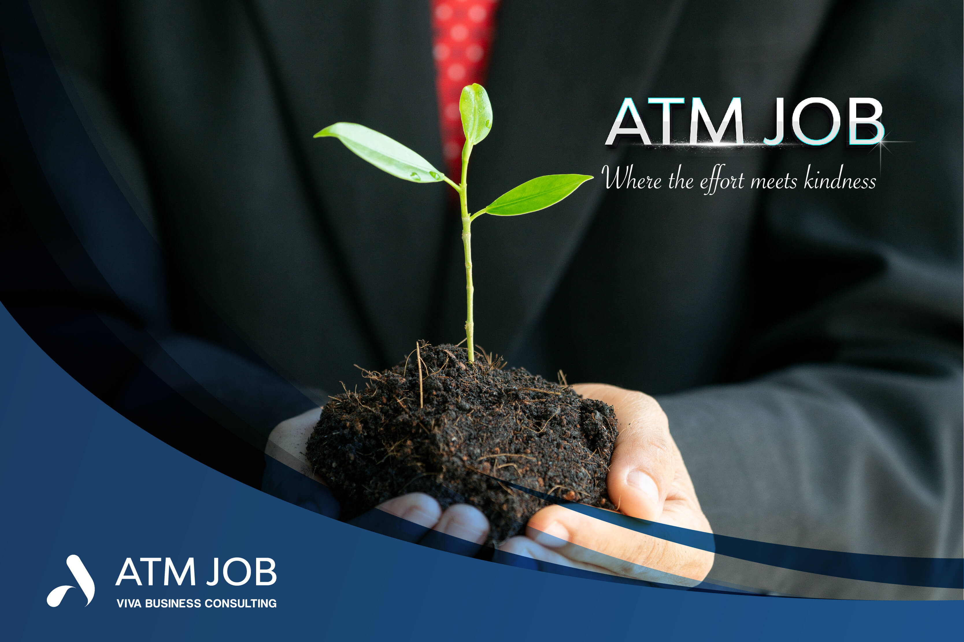 ATM JOB “Where The Effort Meets Kindness”