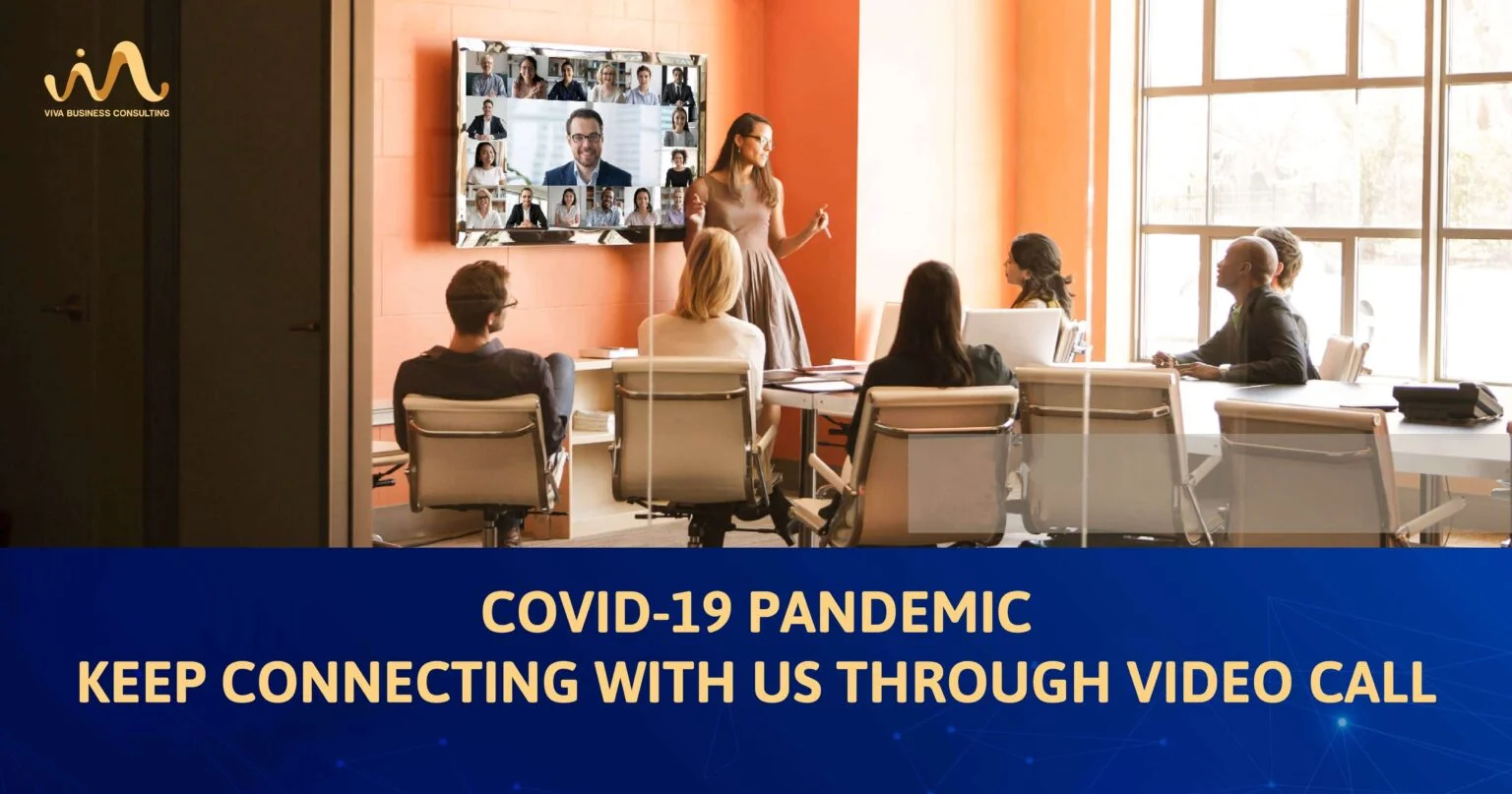 Covid-19 Pandemic, keep connecting with us through video call