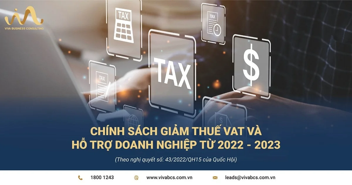 Chính sách giảm thuế VAT và hỗ trợ doanh nghiệp từ 2022 - 2023