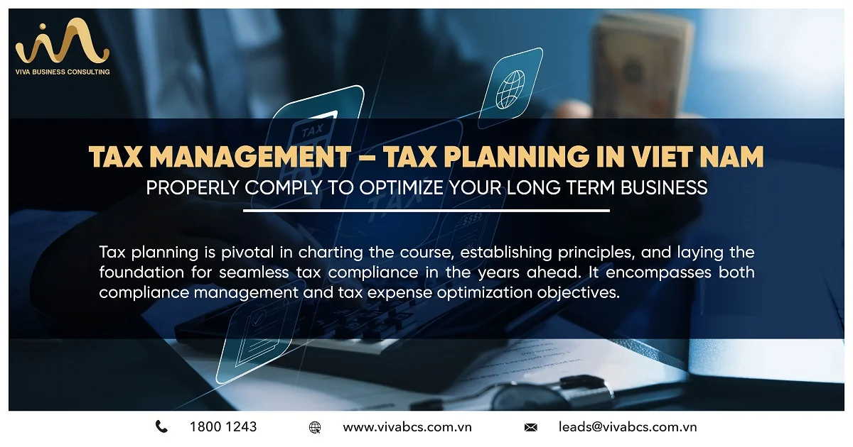 Tax management – Tax planning in Vietnam - Properly comply to optimize your long term business