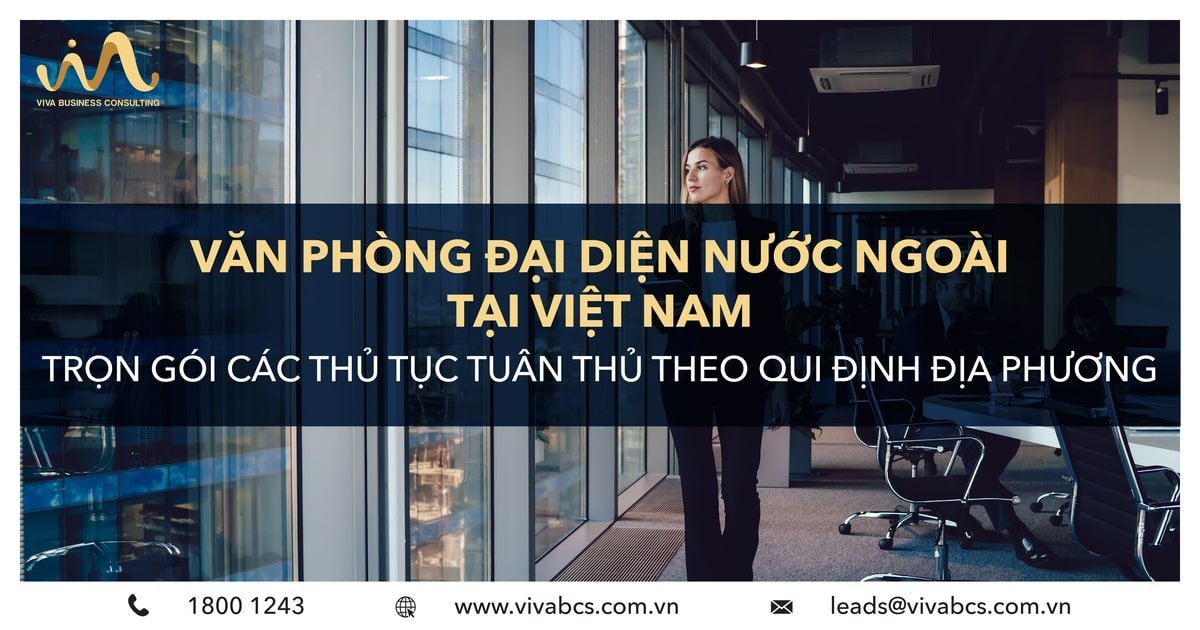 Văn phòng đại diện nước ngoài tại Việt Nam 2024